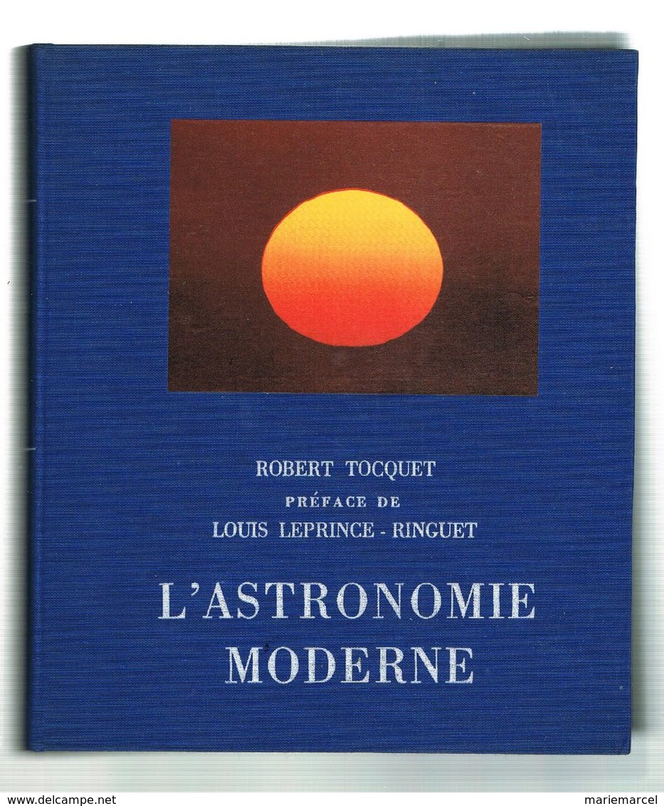 L'ASTRONOMIE MODERNE PAR ROBERT TOCQUET PREFACE DE LOUIS LEPRINCE RINGUET CHEZ LES PRODUCTIONS DE PARIS - Astronomie