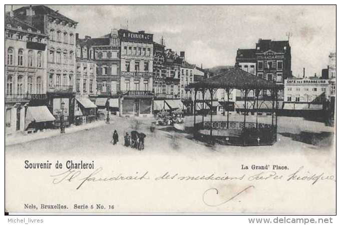 Charleroi - Souvenir De - La Grand' Place - Animée - Circulé - Dos Non Séparé - Kiosque -TBE - Charleroi