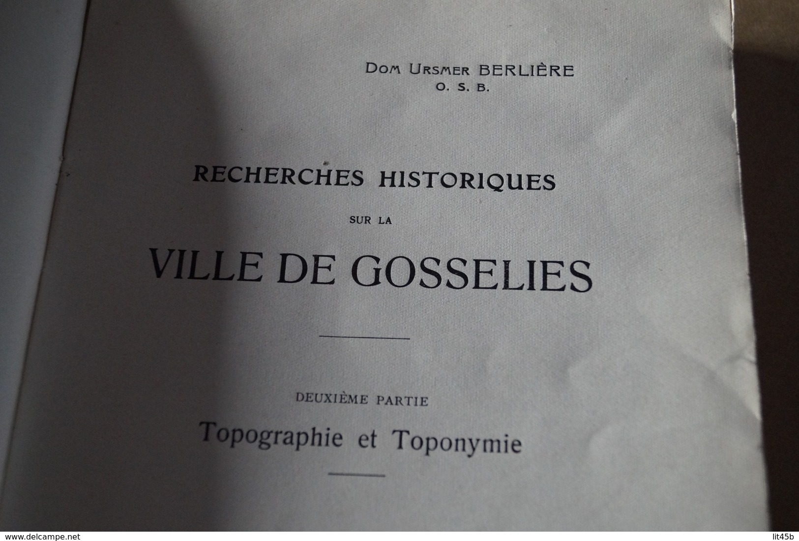 Ville De Gosselies 1926,recherche Historique,Dom Ursmer Berlière,carte Du 18 Iem Siècle,325 Pages,25 Cm./16.5 Cm.complet - Documents Historiques