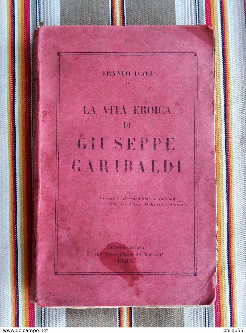 LA VITA EROICA DE GIUSEPPE GARIBALDI Franco D'ACI 1932 - Livres Anciens