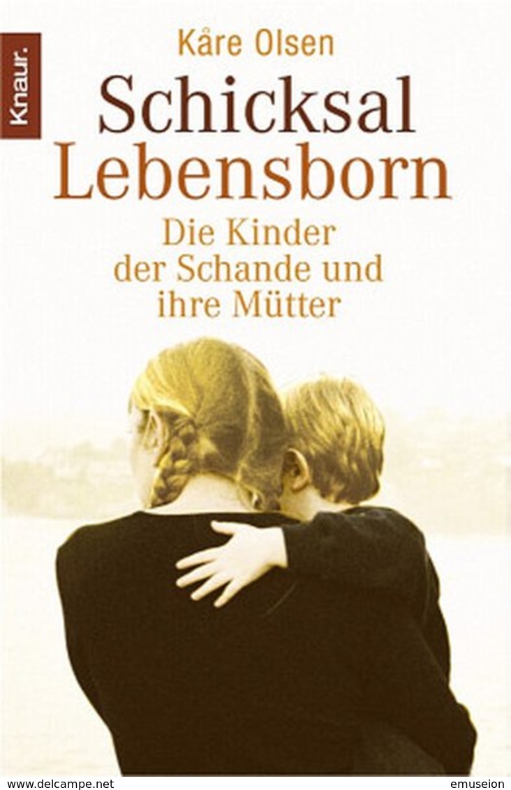 Schicksal Lebensborn: Die Kinder Der Schande Und Ihre Mütter - 5. Wereldoorlogen