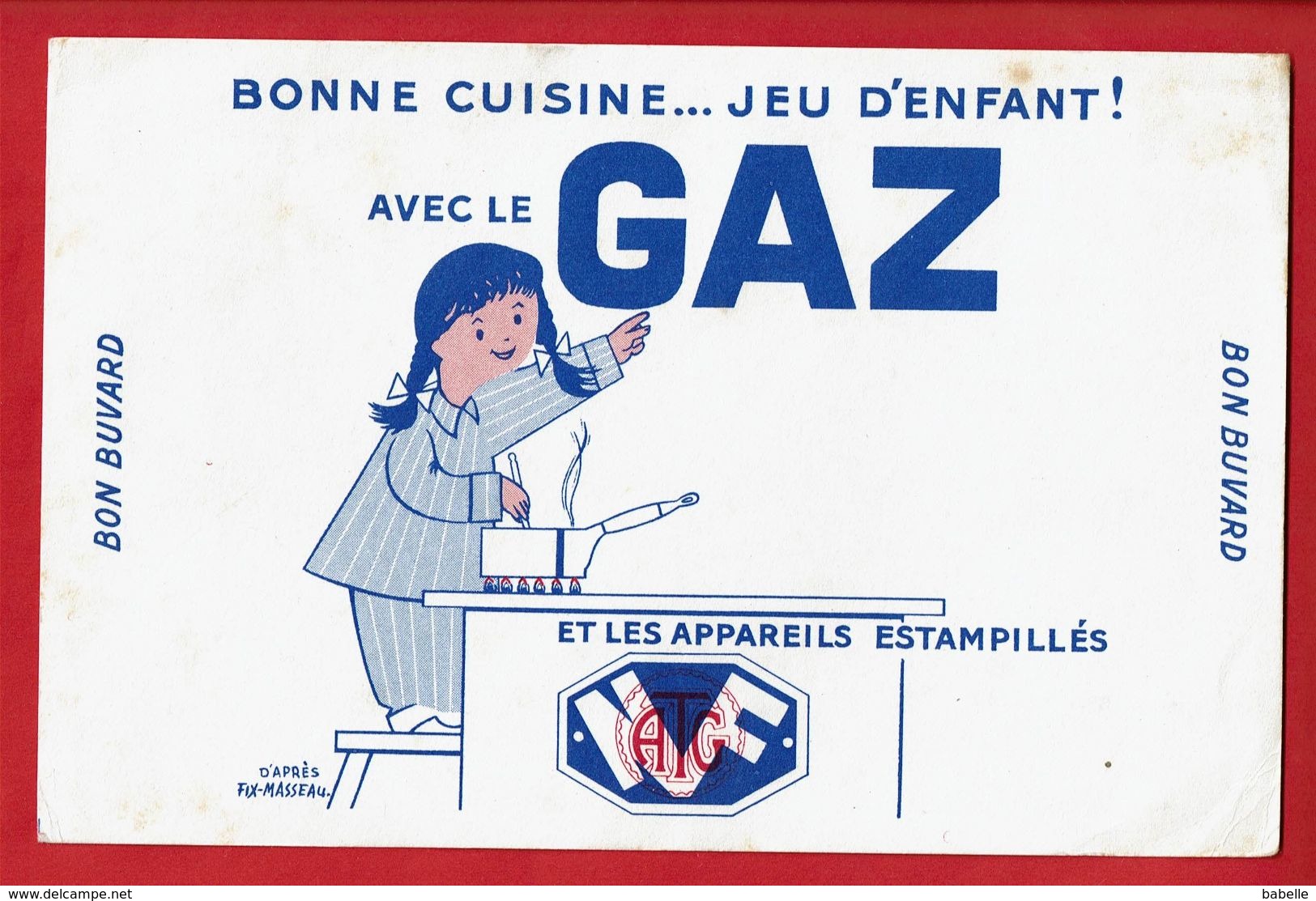 Buvard " Bonne Cuisine .... Jeu D'enfant ! Avec Le GAZ..et Les Appareils Estampillés - Electricité & Gaz