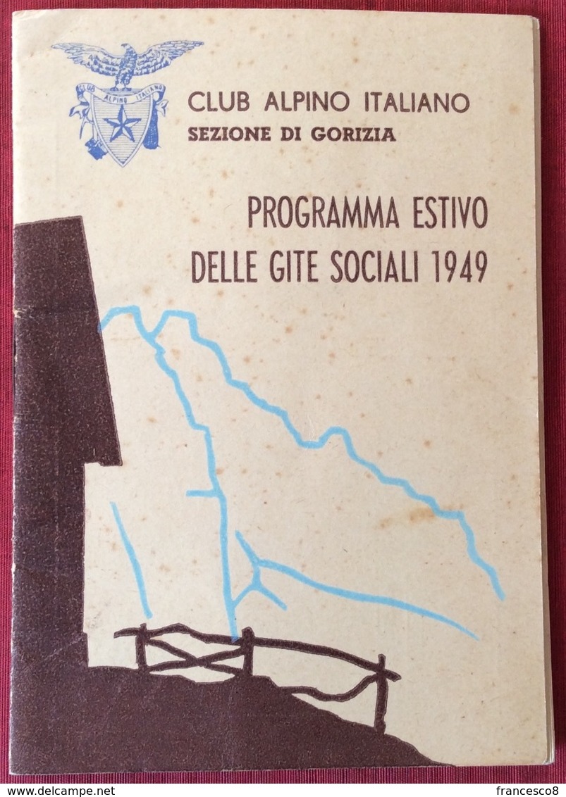 1949 CLUB ALPINO ITALIANO SEZIONE GORIZIA PROGRAMMA ESTIVO GITE SOCIALI / Timau Pontebba Sella Nevea Dogna Lussari - Programmi