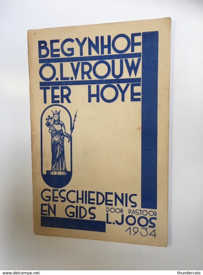 Begynhof O.L. Vrouw Ter Hoye (GENT) Geschiedenis En Gids Door Pastoor J. Loos 1934 - Geschiedenis