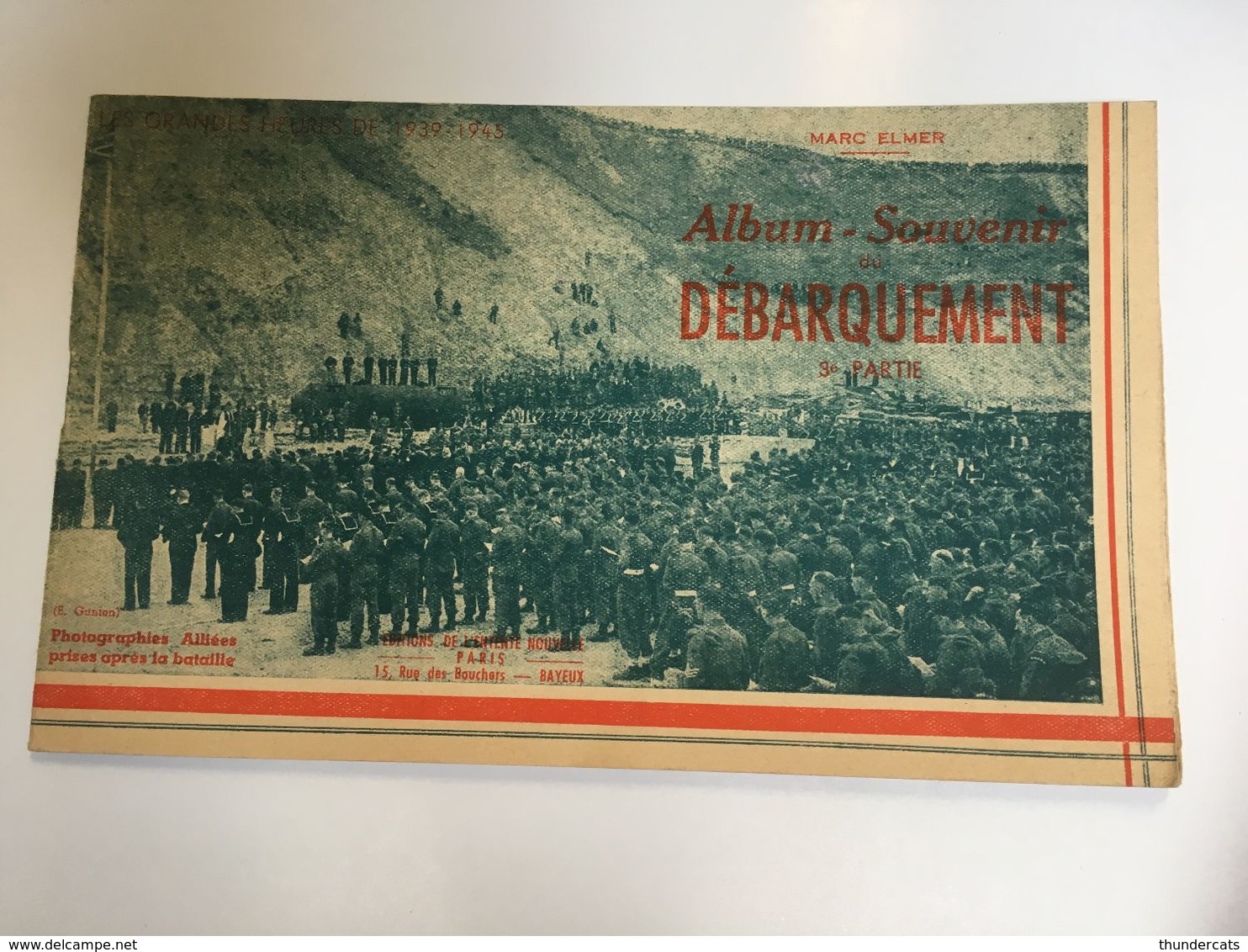 Boekje Album Souvenir Du Debarquement  3e Partie Marc Elmer Les Grandes Heures De 1939 1945 Guerre Apres La Bataille - Weltkrieg 1939-45