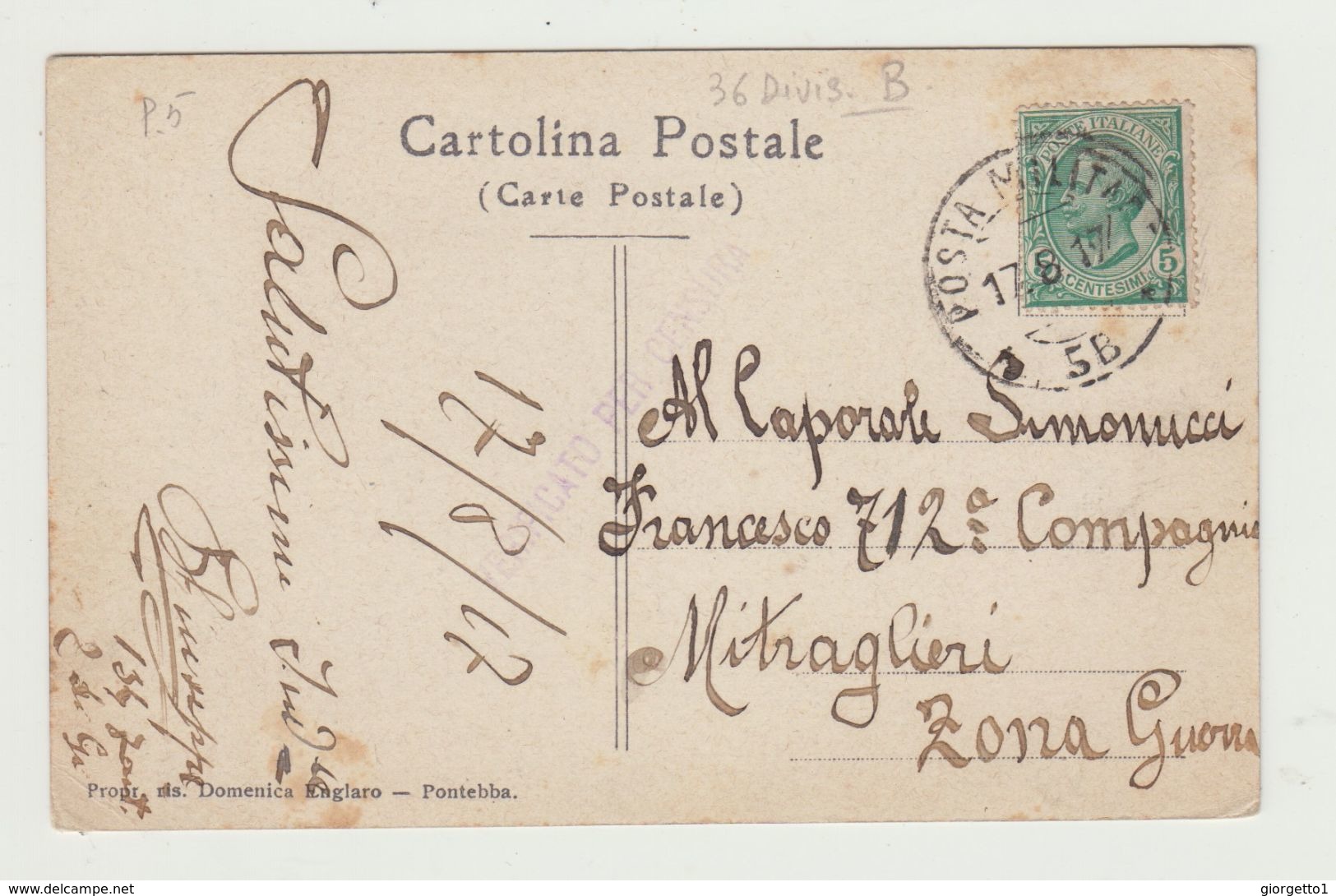 POSTA MILITARE 5 B - VIAGGIATA 18.08.1917 VERSO ZONA GUERRA MITRAGLIERI - VERIFICATO CENSURA - CARTOLINA PAESAGGIO- - 1914-18