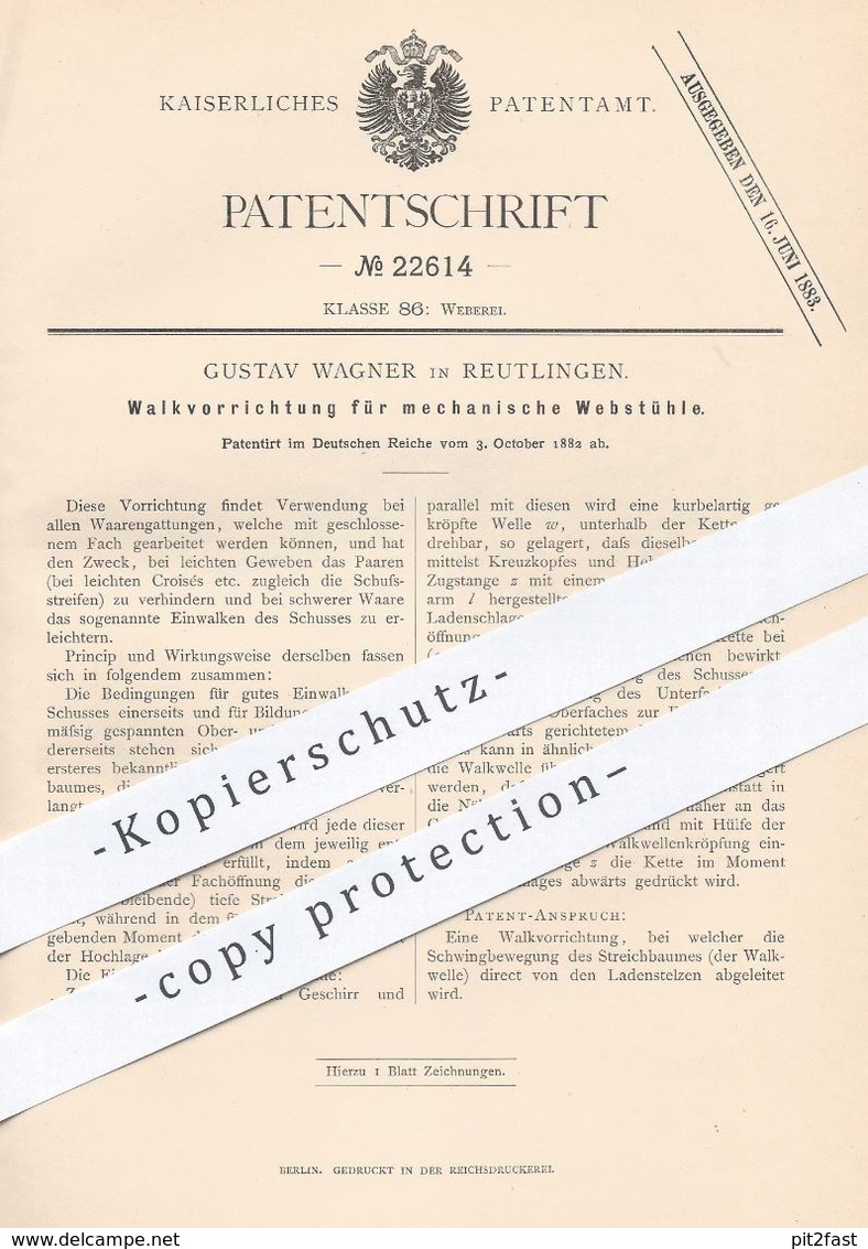 Original Patent - Gustav Wagner , Reutlingen , 1882 , Walkvorrichtung Für Mechanische Webstühle | Webstuhl , Weber !! - Historische Dokumente