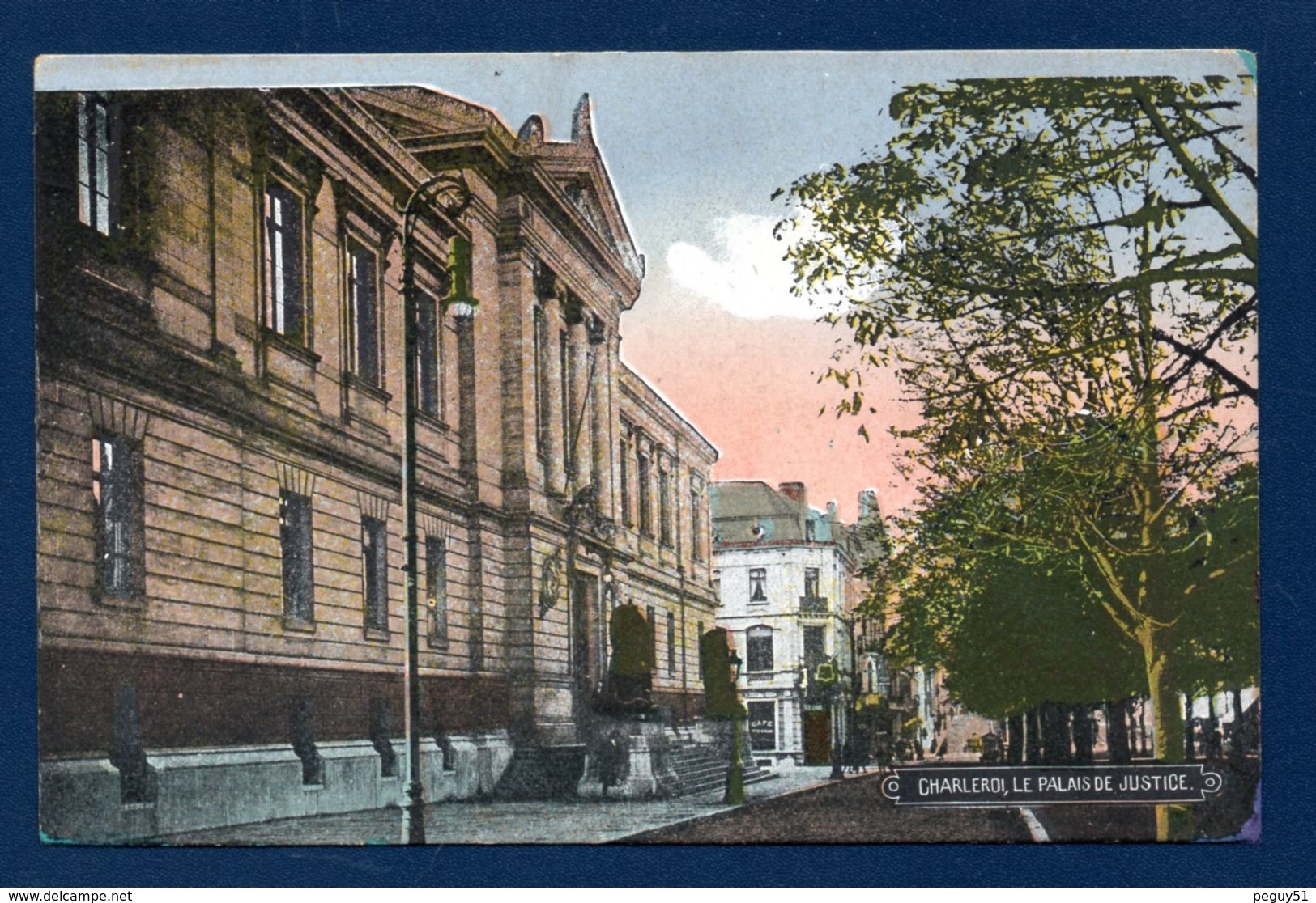 Charleroi. Le Palais De Justice. Feldpoststation Nr  407. Censure Colmar. Juillet 1916 - Charleroi