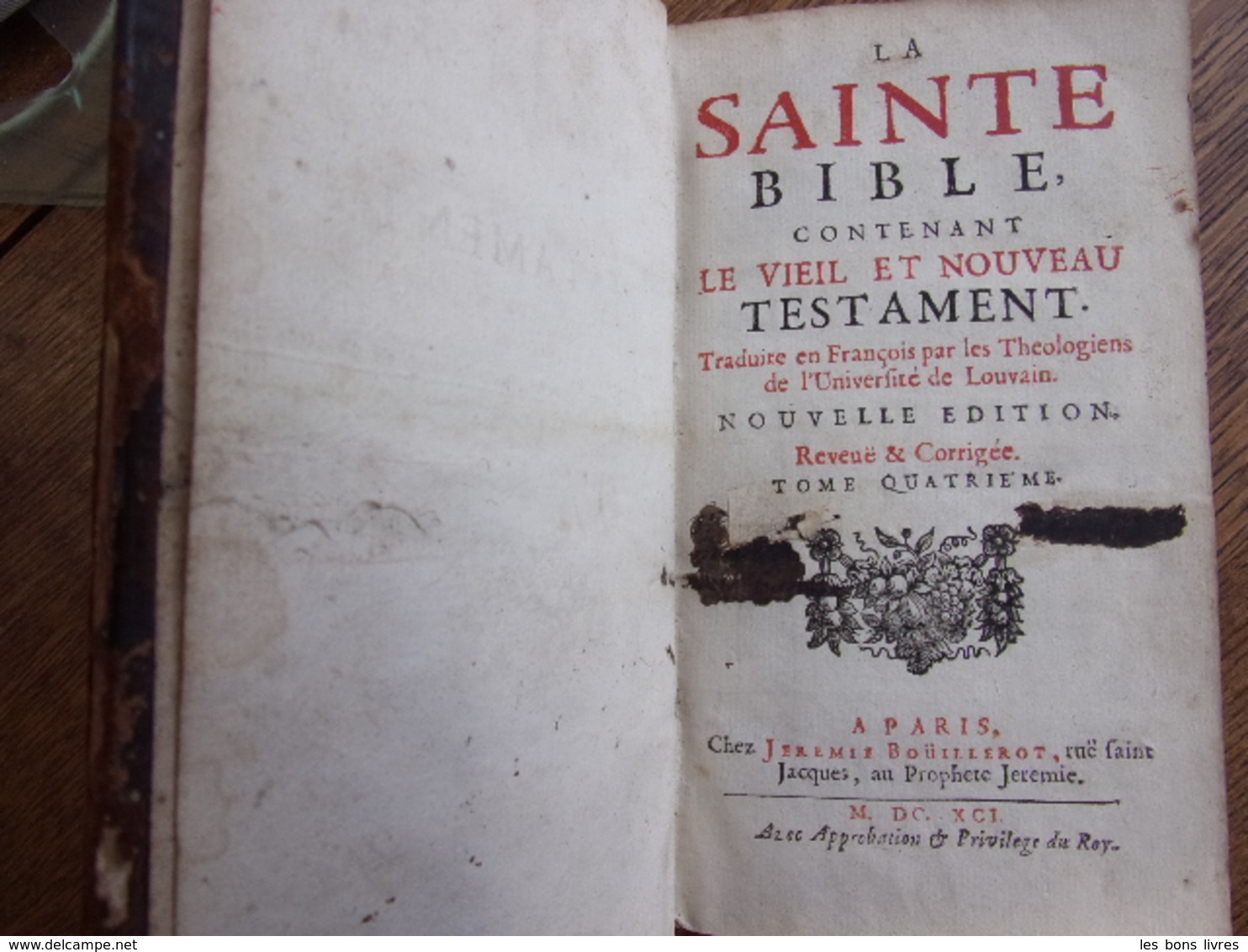 LA SAINTE BIBLE Contenant Le Vieil Et Nouveau Testament. MDCXCI - Jusque 1700