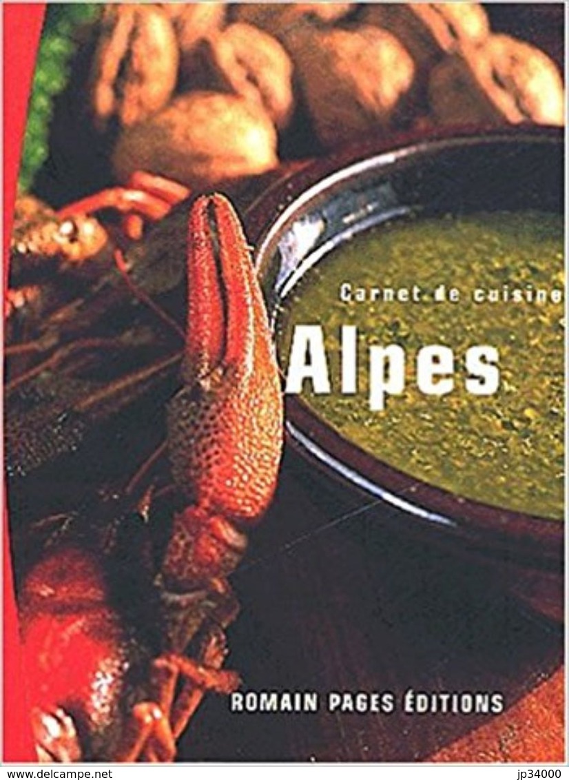 CARNET DE CUISINE : Les Alpes (menus Et Recettes) Editions Romain PAGES 2002. Etat Comme Neuf - Gastronomie