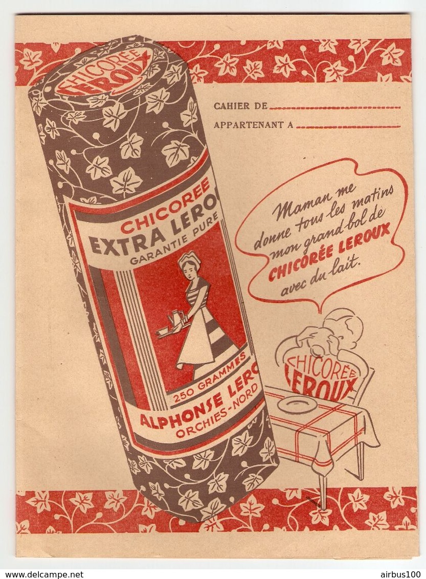 PROTEGE CAHIER CHICORÉE ALPHONSE LEROUX ORCHIES NORD (59) - TEXTE LA CHICORÉE 4000 ANS AVANT NOTRE ERE - Café & Thé