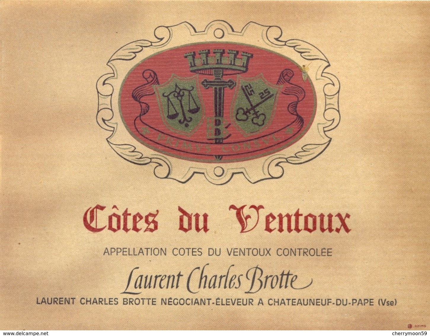 1 Etiquette Ancienne De VIN - COTES DU VENTOUX - LAURENT CHARLES BROTTE - CHATEAUNEUF DU PAPE - Côtes Du Ventoux