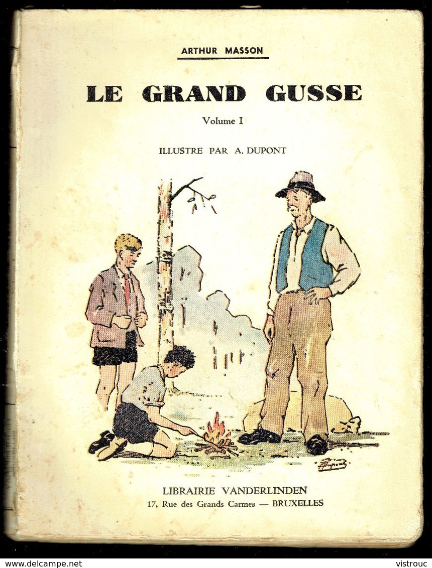 " Le Grand Gusse " D'Arthur MASSON - Vol. I - Librairie VANDERLINDEN - Bruxelles - 1949. - Auteurs Belges