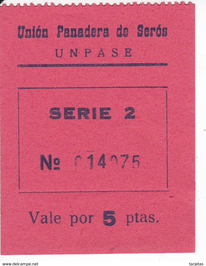 VALE DE 5 PESETAS DE LA UNION PANADERA DE SEROS UN PASE SERIE 2 (LLEIDA-LERIDA) - Monedas/ De Necesidad