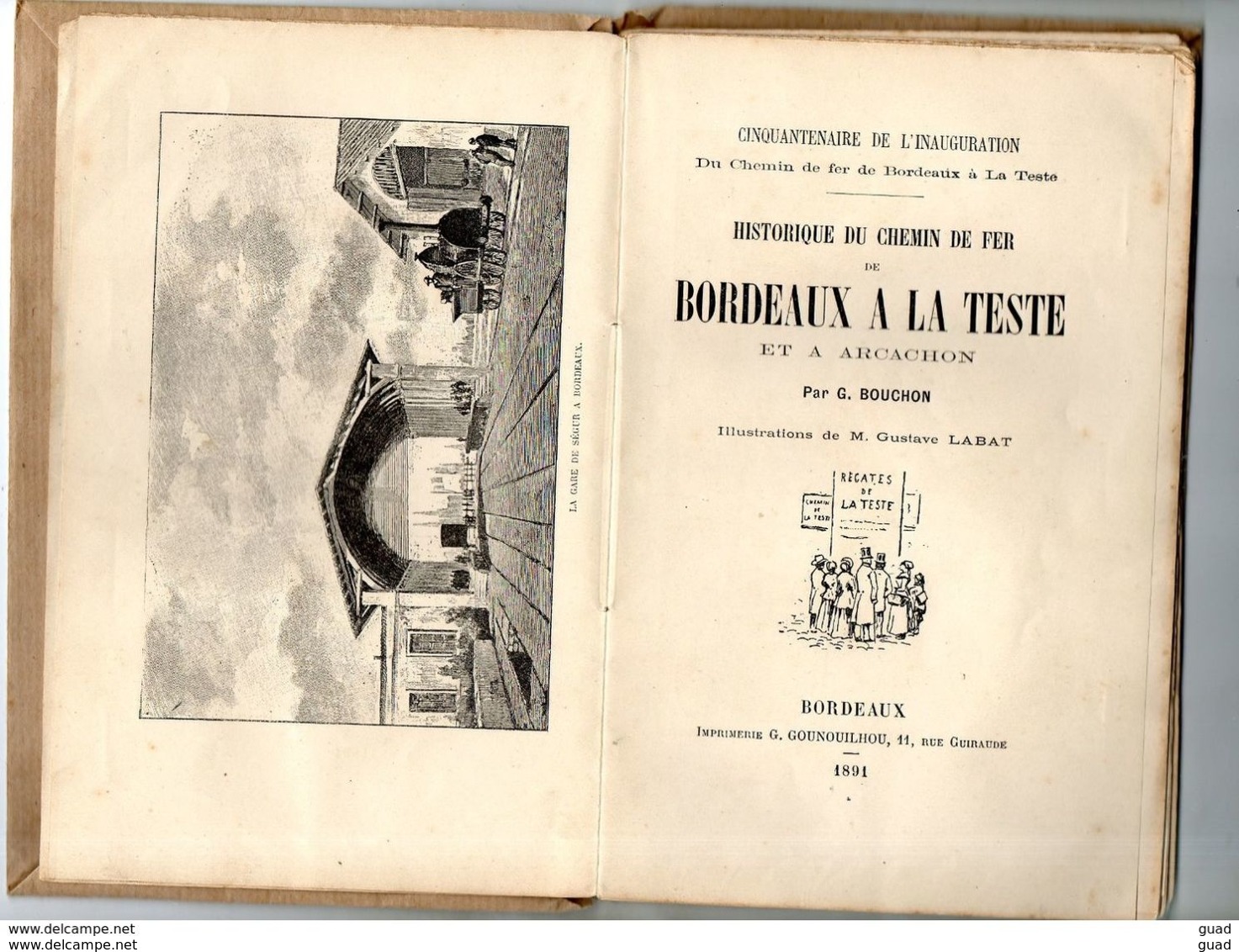 HISTORIQUE CHEMIN DE FER BORDEAUX LA TESTE ARCACHON EDITION ORIGINALE 1891 PAR BOUCHON IMPRIMERIE GOUNOUILHOU 82 Pages - Otros & Sin Clasificación