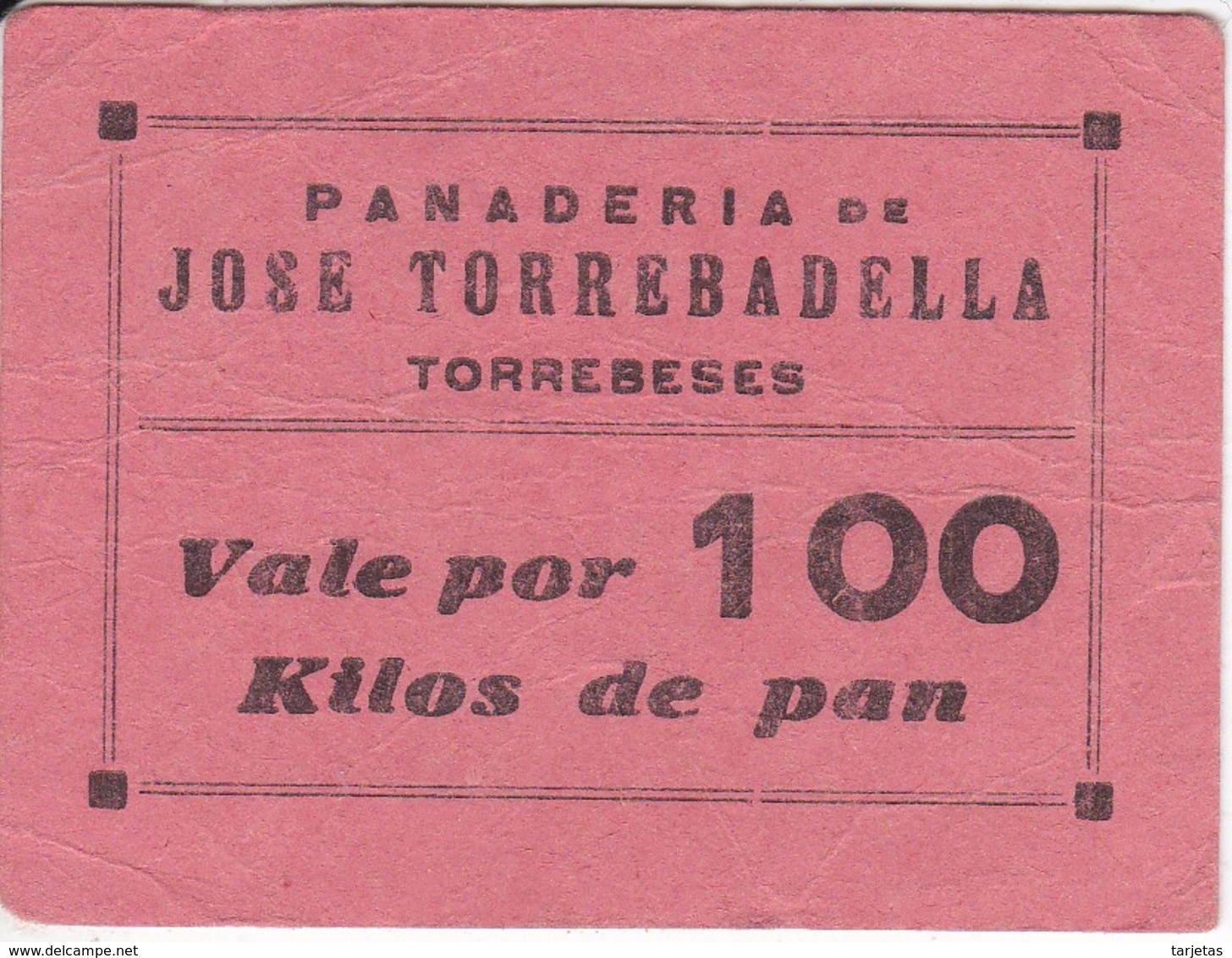 VALE POR 100 KILOS DE PAN DE LA PANADERIA JOSE TORREBADELLA DE TORREBESES (LLEIDA-LERIDA) CON SELLO Y NUMERADO - Monétaires/De Nécessité