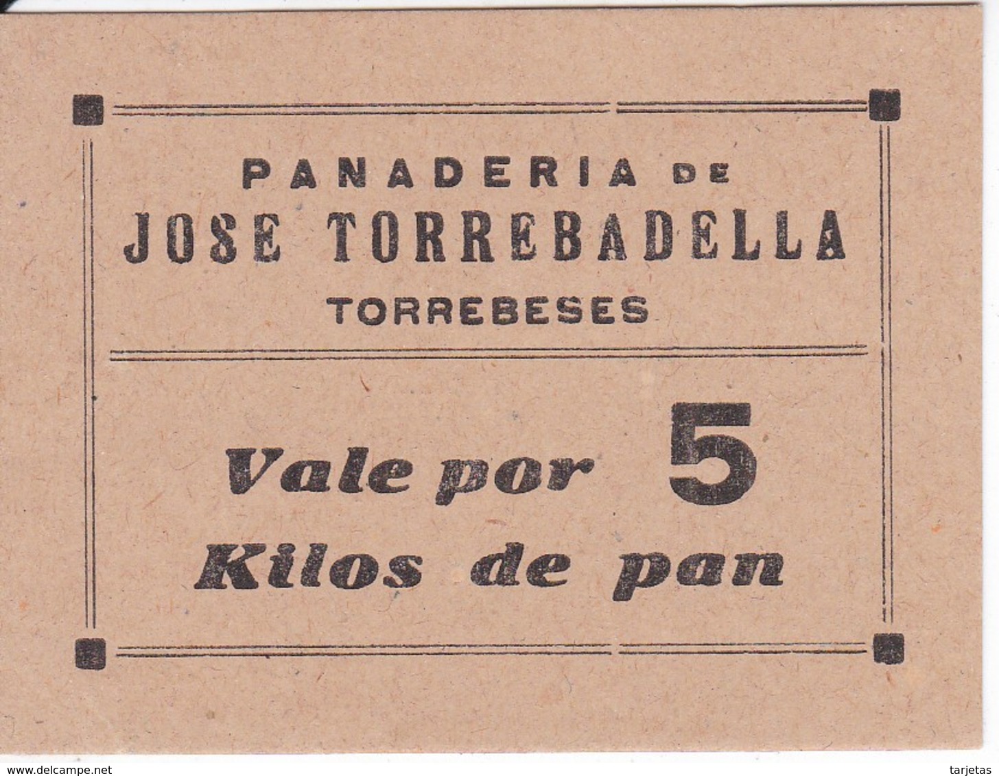 VALE POR 5 KILOS DE PAN DE LA PANADERIA JOSE TORREBADELLA DE TORREBESES (LLEIDA-LERIDA) CON SELLO - Monétaires/De Nécessité