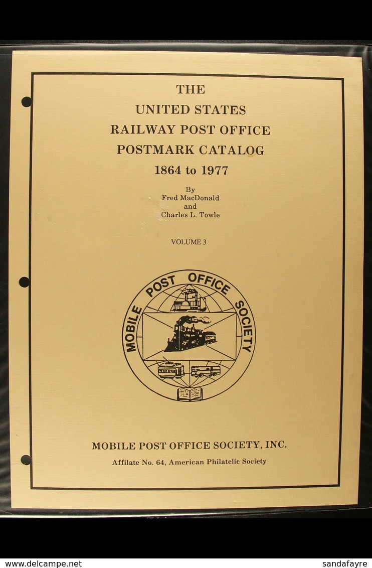 UNITED STATES RAILWAY POST OFFICE POSTMARK CATALOG 1864-1977 Volume One By Charles L. Towle, And Volume Three By Fred Ma - Zonder Classificatie