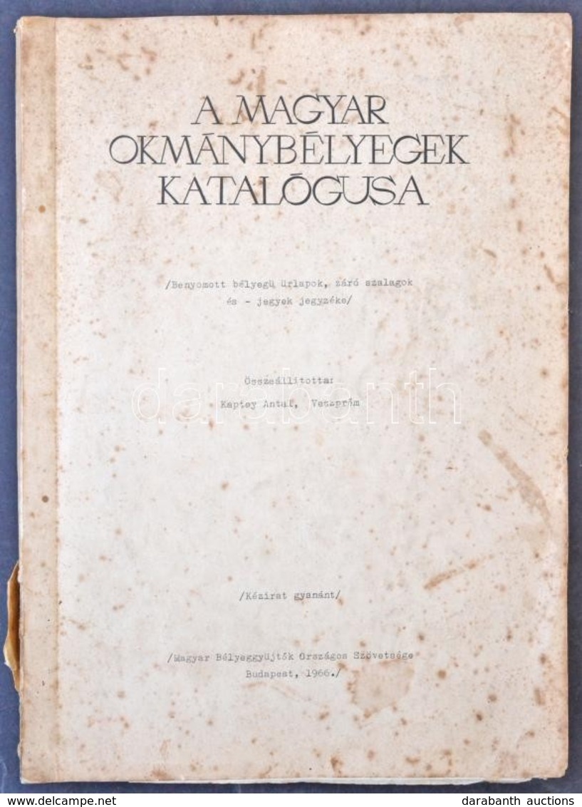 Kaptay Antal: A Magyar Okmánybélyegek Katalógusa (1966) (foltos) - Non Classés
