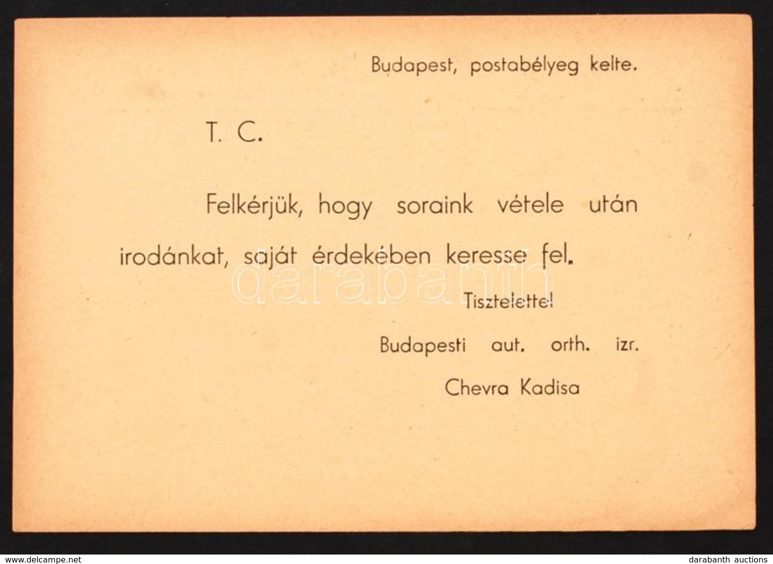 1944 A Budapesti Chevra Kadisa Levelezőlapja, Melyben Kéri Hogy A Címzett Saját érdekében Keresse Fel Az Irodát. A Vészk - Autres & Non Classés