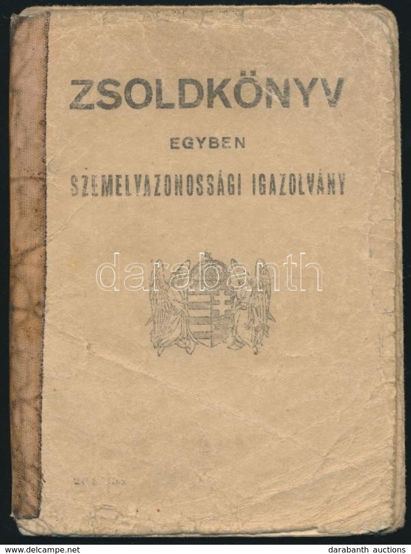 1943 Ügyvédjelölt Számára Kiállított (Ungarische Wehrmacht) Zsoldkönyv, Egyéb Katonai Okmányokkal - Autres & Non Classés