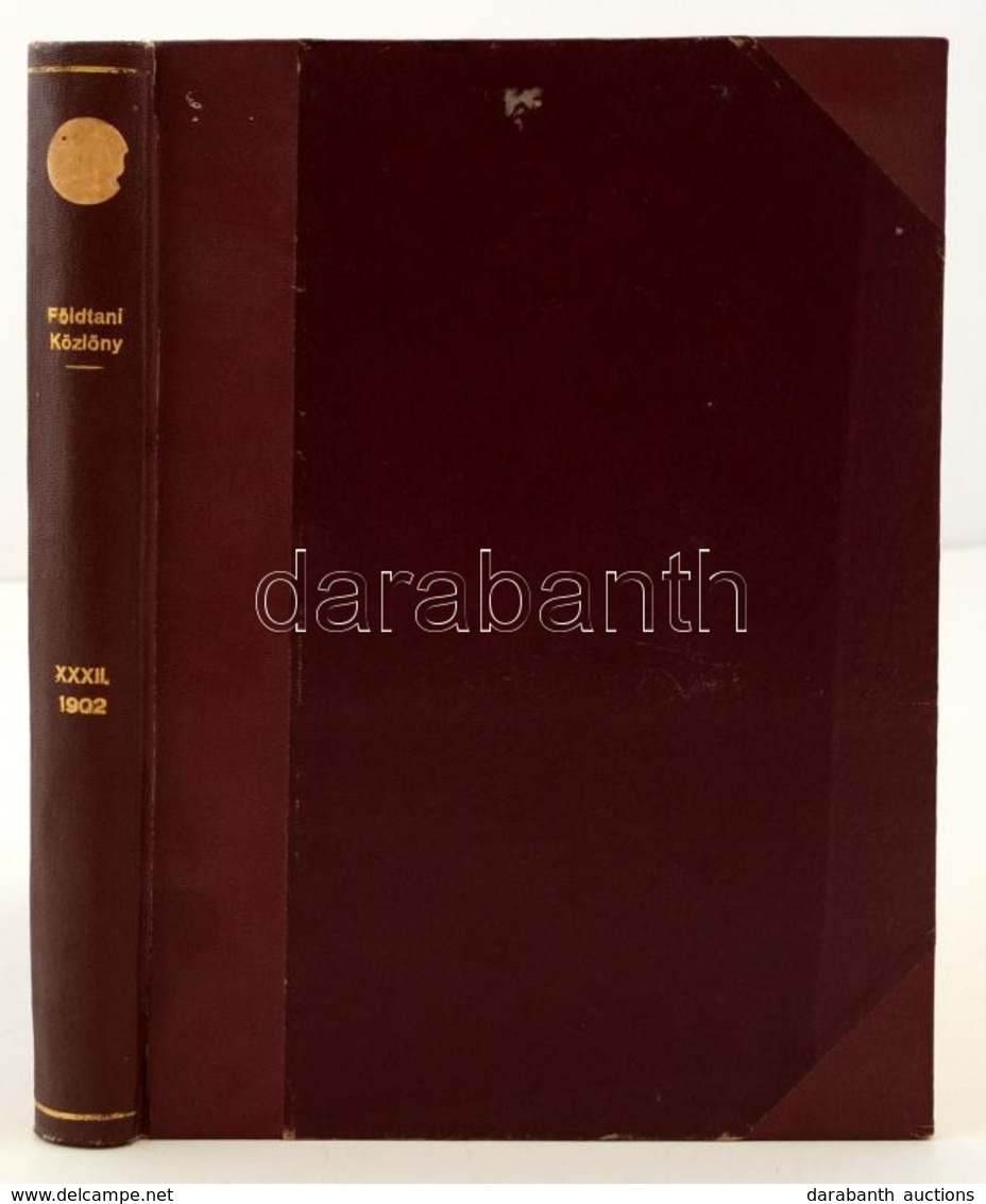 1902 Földtani Közlöny XXXII. Egyszersmind A M. Kir. Földtani Intézet Hivatalos Közlönye. Szerk.: Dr. Pálfy Mór. Bp., 190 - Non Classés