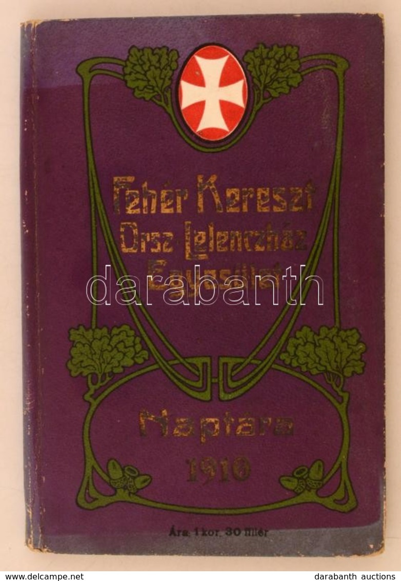 1910 Fehér Kereszt Országos Lelencház Egyesület Naptára. Kiadói Szecessziós Díszítésű Egészvászon Kötésben. Benne A Fehé - Non Classificati