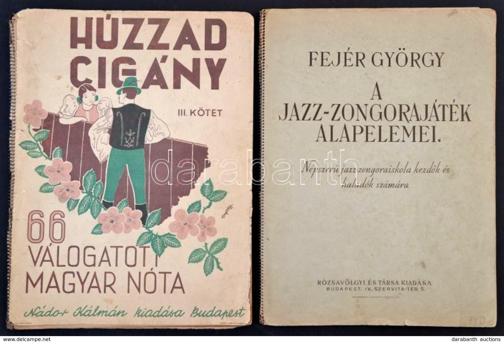 Cca 1930 Húzzad Cigány és A Jazz Zongorajáték Alapelemei C. Kották (Az Első Elvált Borítóval) - Non Classificati