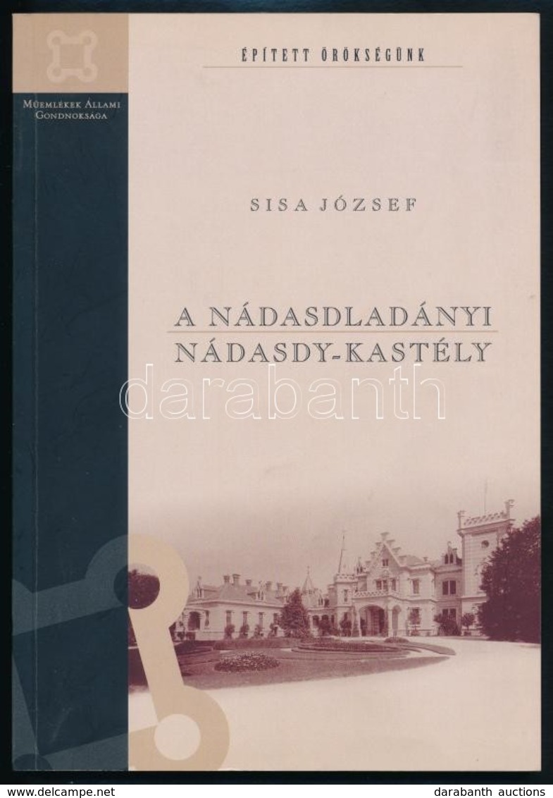 Sisa József: A Nádasdladányi Nádasdy-kastély. Épített Örökségünk. Bp., 2004, Műemlékek Állami Gondnoksága. Fekete-fehér  - Non Classés