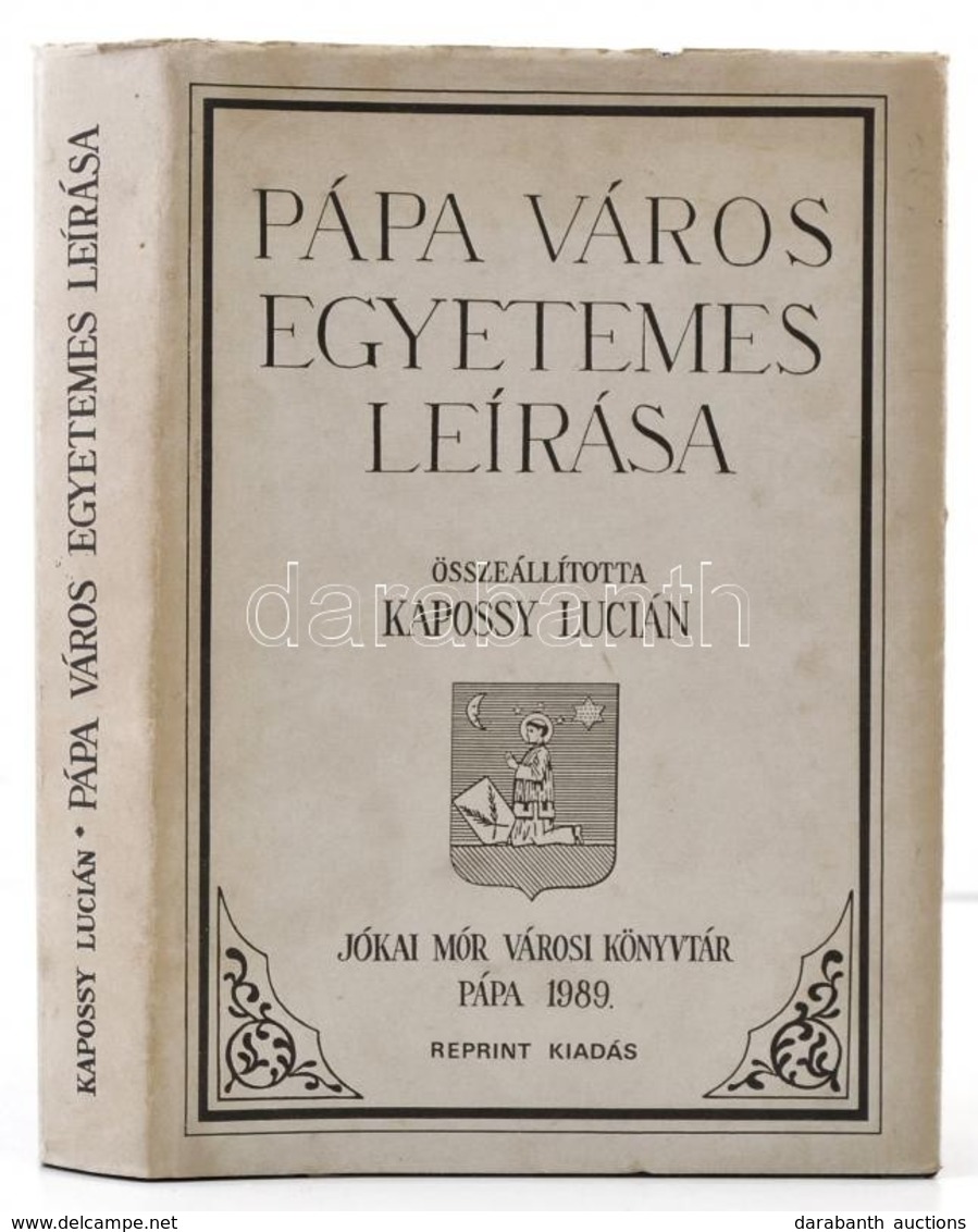 Pápa Város Egyetemes Leírása. Összeállította: Kapossy Lucián. Pápa, 1989, Jókai Mór Városi Könyvtár. Kiadói Aranyozott E - Non Classés