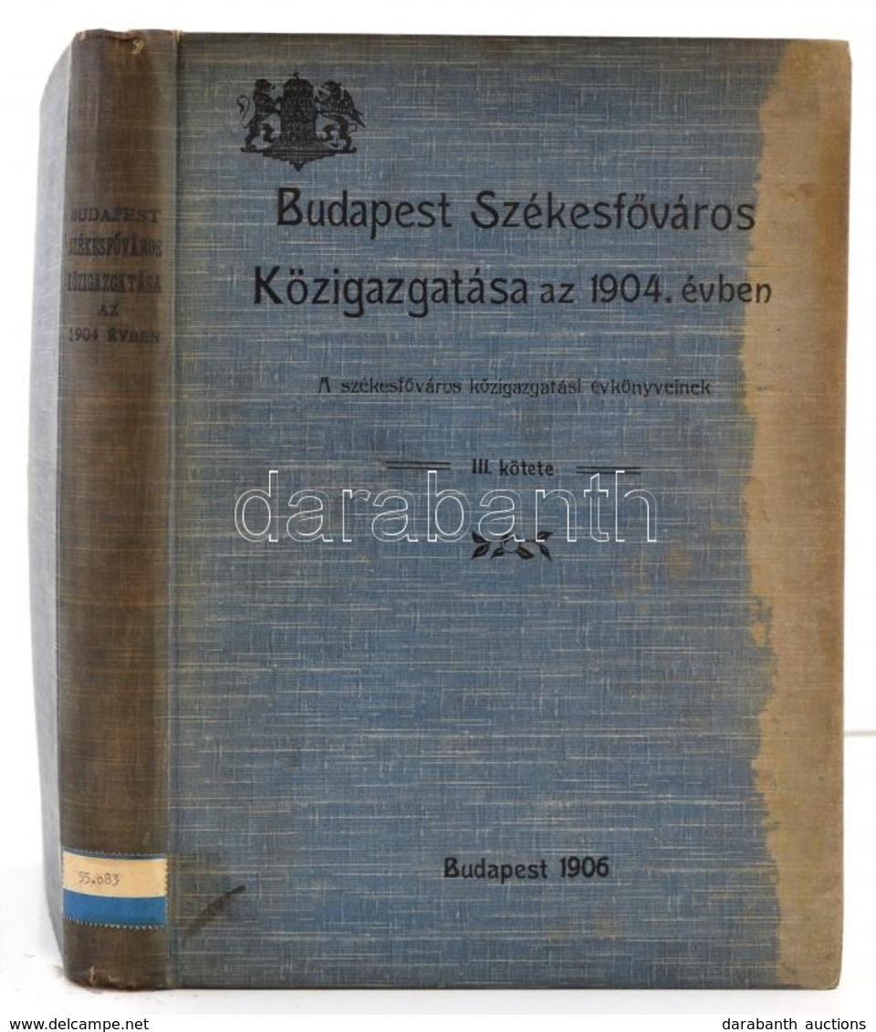 Budapest Székesfőváros Közigazgatása Az 1904. évben. A Székesfőváros Közigazgatási Évkönyve III. Kötete. Bp., 1906, Buda - Non Classés