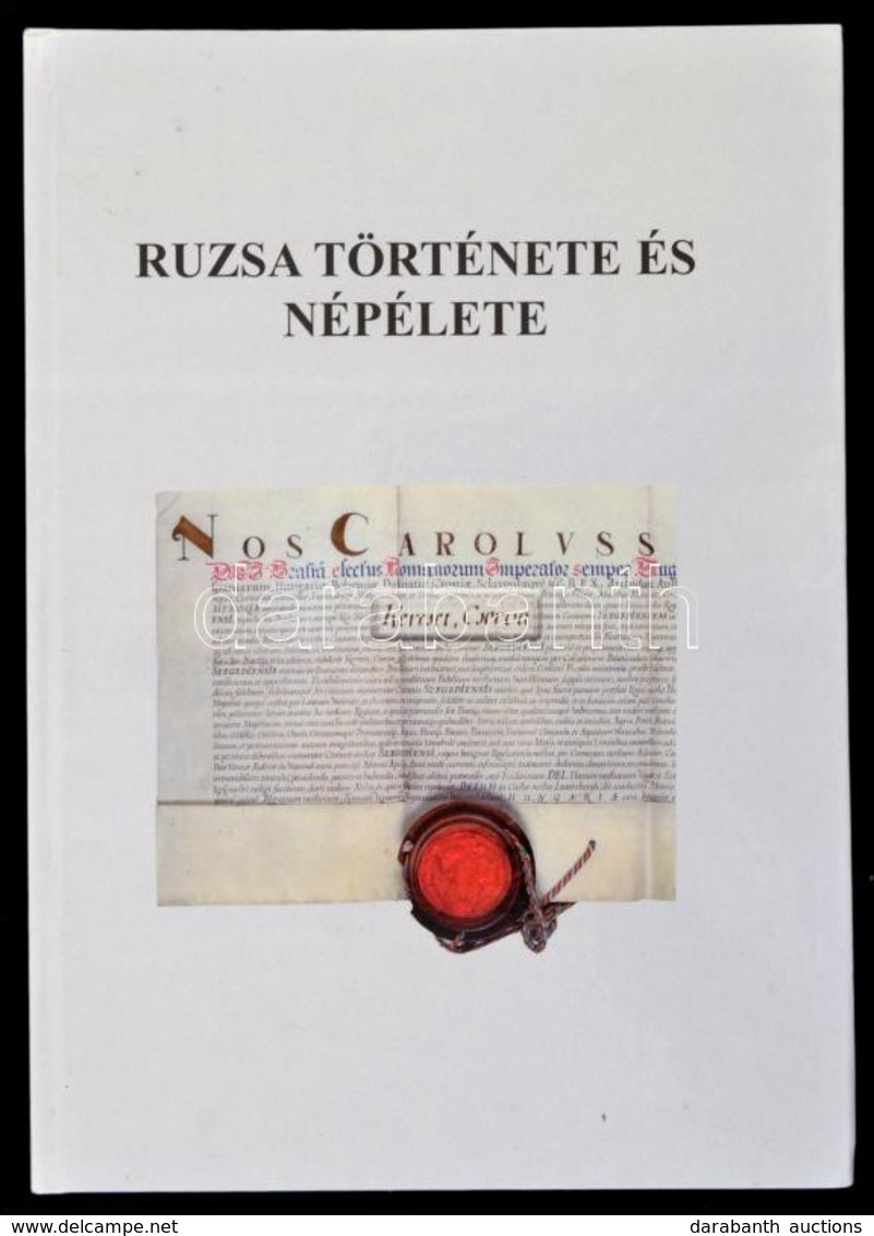 Rúzsa Története és Népélete. Szerk.: Marjuncz László. Szeged,2001, Juhász Nyomda Kft., 429 P. Kiadói Kartonált Papírköté - Non Classés