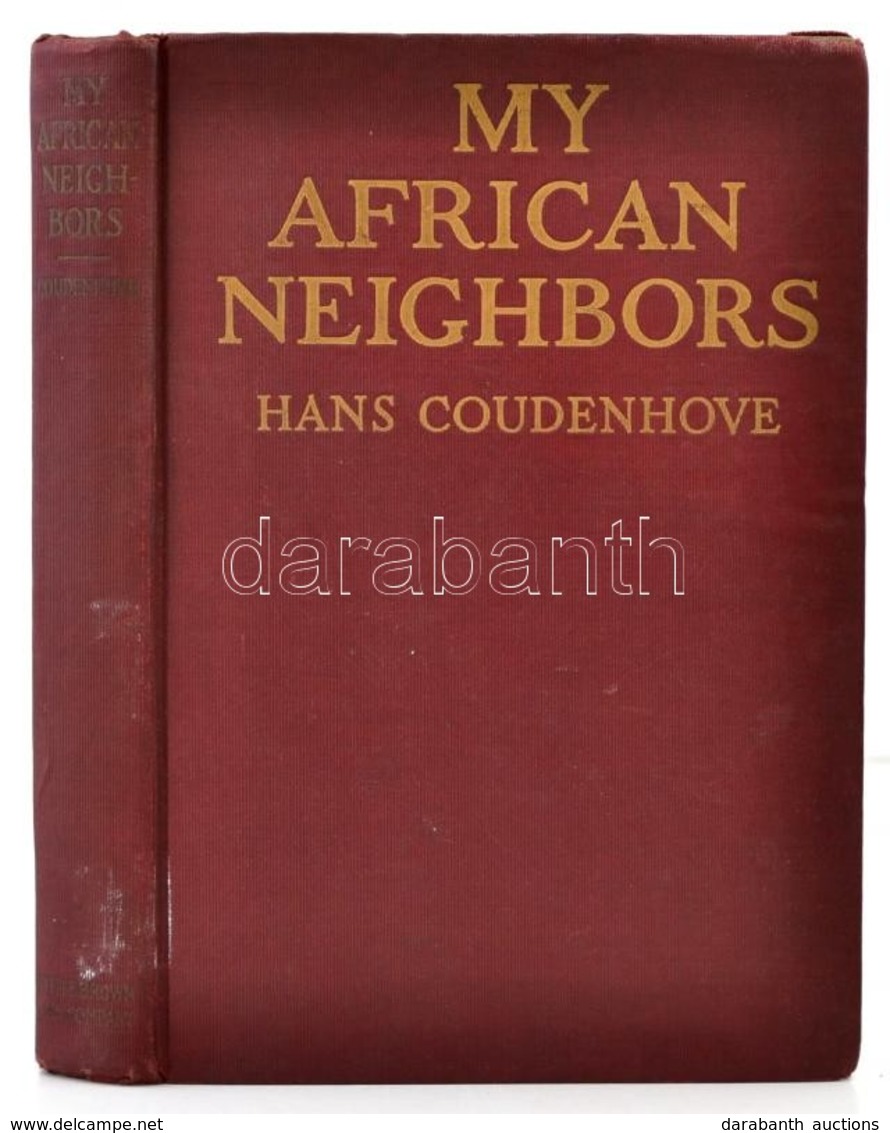 Hans Coudenhove: My African Neighbors. Man, Bird, And Beast In Nyasaland. Boston, 1925, Little, Brown, And Company. Ango - Non Classés