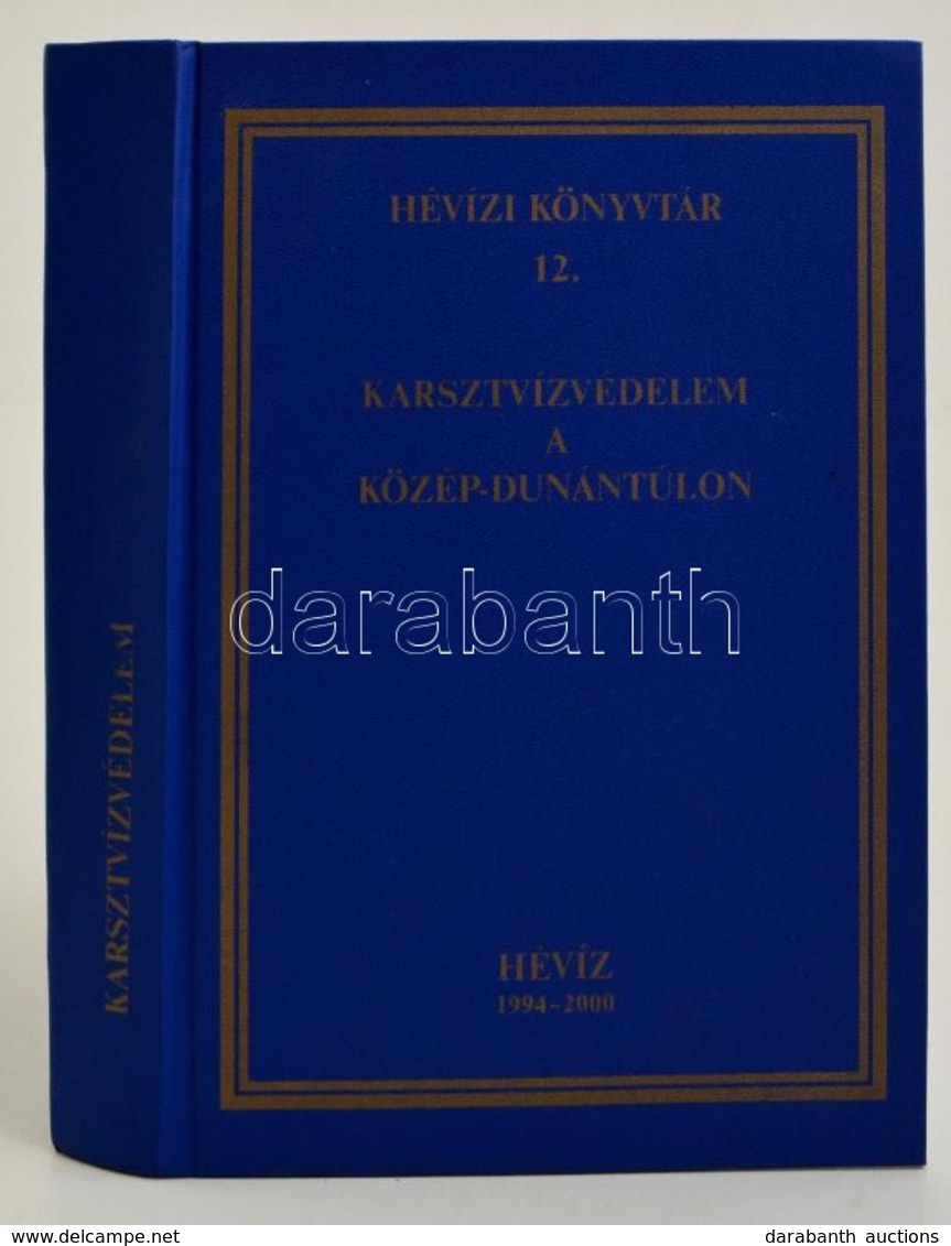 Karsztvízvédelem A Közép-Dunantúlon. Szimpóziumi és Kiegészítő Anyagok. Szerk.: Dr. Nagy Zsigmond. Hévízi Könyvtár 12. H - Non Classés