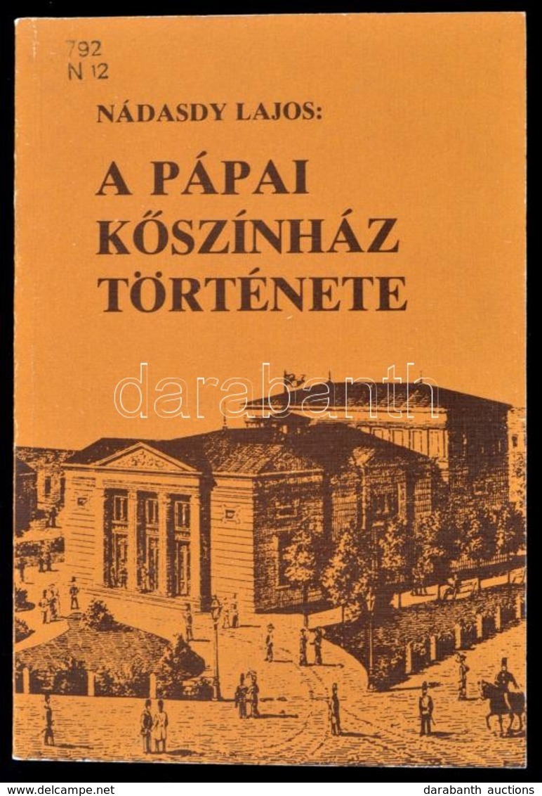 Nádasdy Lajos: A Pápai Kőszínház Története. (1817-1931) Horizont Közművelődési Kiskönyvtár 5. Veszprém, 1981, Veszprém M - Non Classés