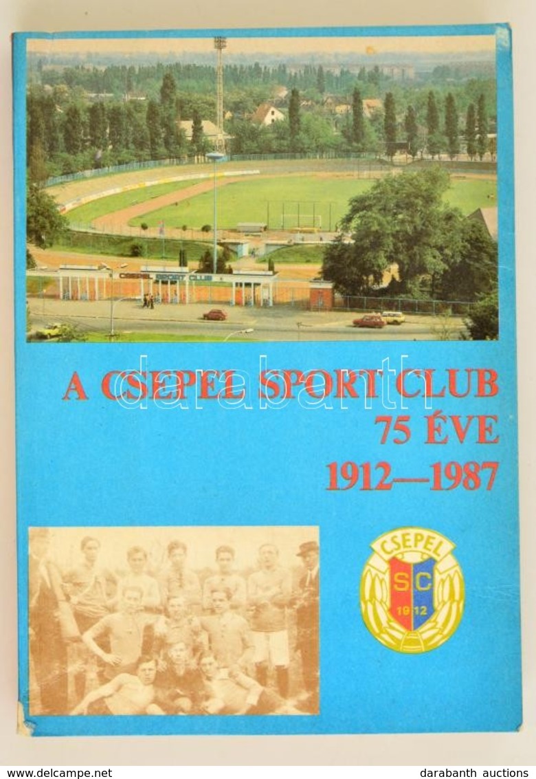 A Csepel Sport Club 75 éve 1912-1987. Szerk.: L. Kelemen Gábor, Tőzsér László. Bp., 1987, Csepel Sport Club. Kiadói Papí - Non Classés