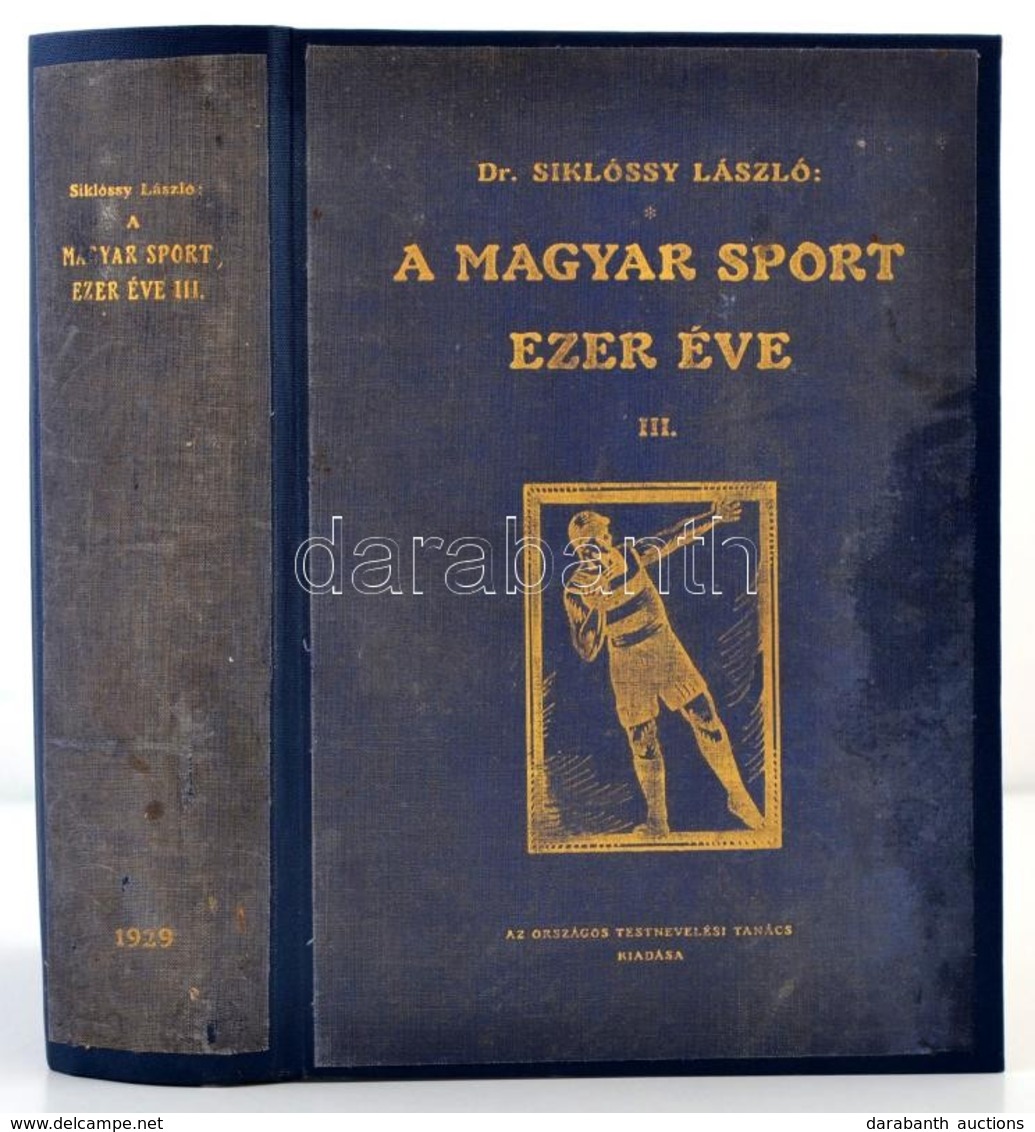 Siklóssy László: A Magyar Sport Ezer éve III. Kötet. A Modern Sportélet Előkészítése. Bp., 1929. Országos Testnevelési T - Non Classés