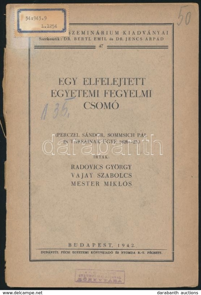 Radovics György-Vajay Szabolcs-Mester Miklós: Egy Elfelejtett Egyetemi Fegyelmi Csomó. (Perczel Sándor, Sommsich Pál és  - Non Classés