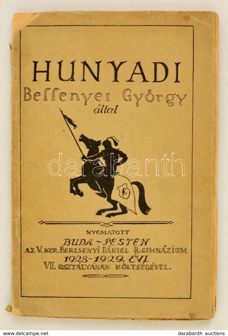 Besennyei György: Hunyadi. A Szerző Székely Miklós Kúriai Bíró Számára Szóló Dedikálásával!
A Munkát Sajtó Alá Rendezték - Non Classés