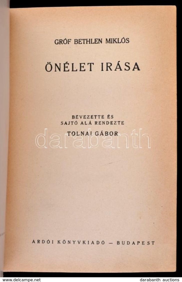 Gróf Bethlen Miklós önéletírása. Bevezette és Sajtó Alá Rendezte Tolnai Gábor. Magyar Száadok. Bp., é.n., Ardói Könyvkia - Non Classés