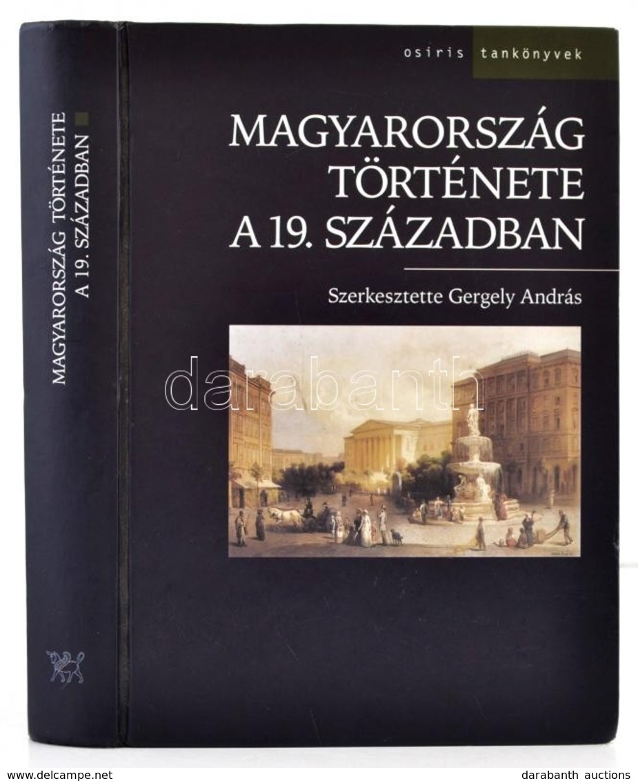 Magyarország Története A 19. Században. Szerk.: Gergely András. Bp., 2005, Osiris. Kiadói Kartonált Papírkötés,  Jó álla - Non Classés