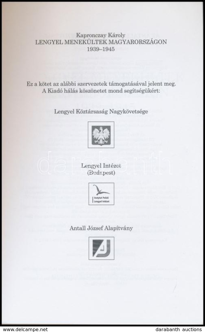 Kapronczay Károly: Lengyel Menekültek Magyarországon 1939-1945. Bp., 2009, Mundus Magyar Egyetemi Kiadó. Kiadói Papírköt - Non Classés