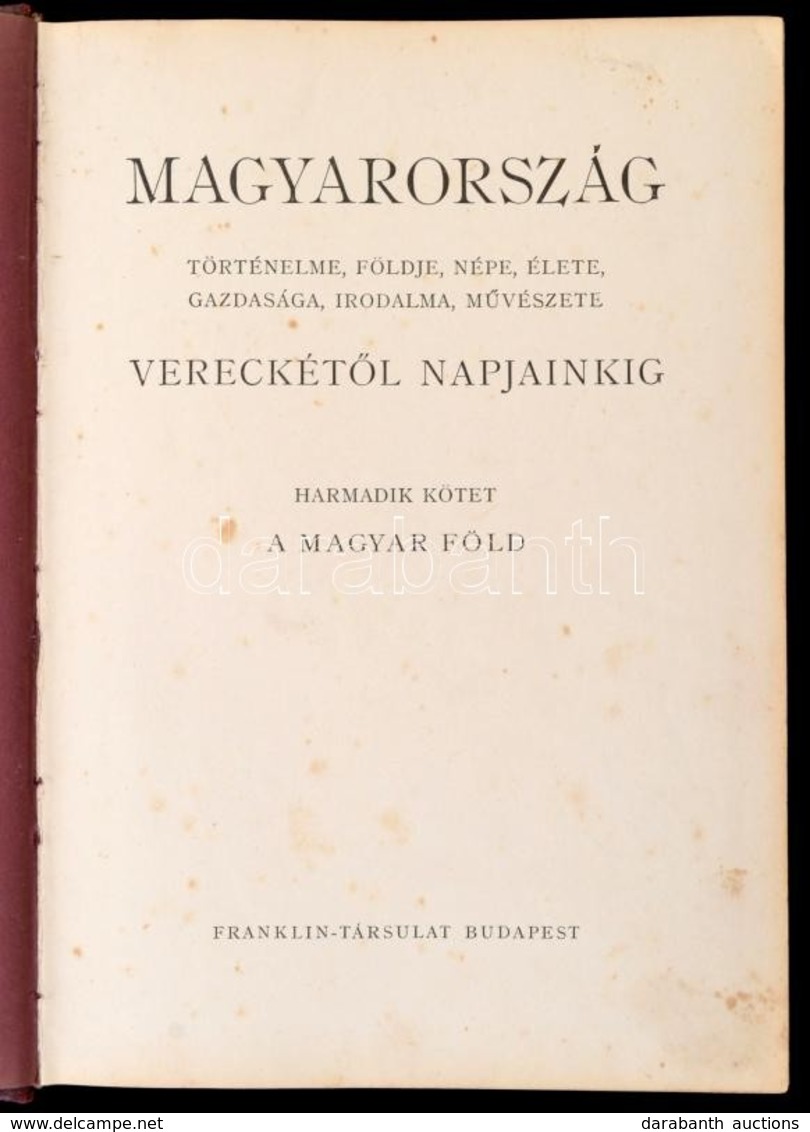 Magyarország Történelme, Földje, Népe, élete, Gazdasága, Irodalma, Művészete Vereckétől Napjainkig. III. Kötet. A Magyar - Non Classés