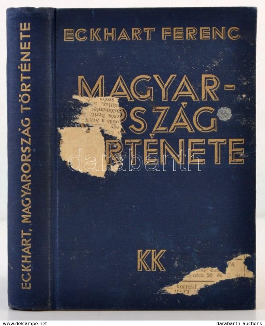 Eckhart Ferenc: Magyaroszág Története. Bp., 1933, Káldor Könyvkiadóvállalat. Kiadói Egészvászon-kötés, A Borítóra Papír  - Non Classificati