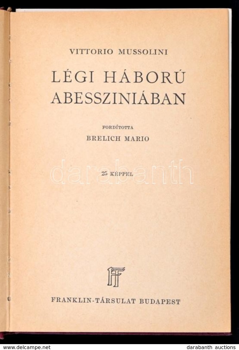 Vittorio Mussolini: Légi Háború Abessziniában. Fordította: Brelich Mario. Világjárók. Utazások és Kalandok. Bp., é.n., F - Non Classés