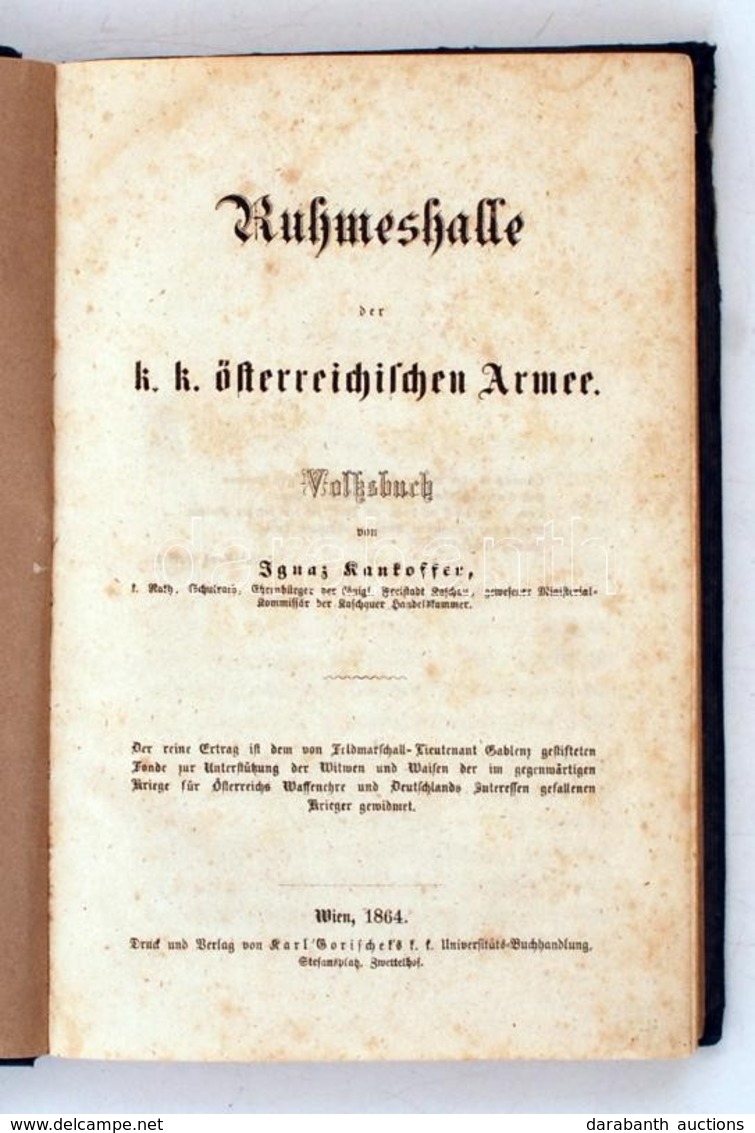 Ignaz Kankoffer: Ruhmeshalle Der K. K. österreichischen Armee, Wien, 1864, Karl Gorischef Buchhandlung. Kiadói Vászonköt - Non Classés