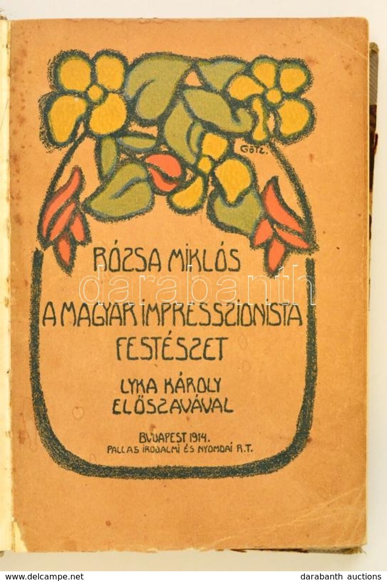 Rózsa Miklós: A Magyar Impresszionista Festészet. Lyka Károly Előszavával. Götz Béla Ernő (1882-1941) Grafikus, Festőműv - Non Classés