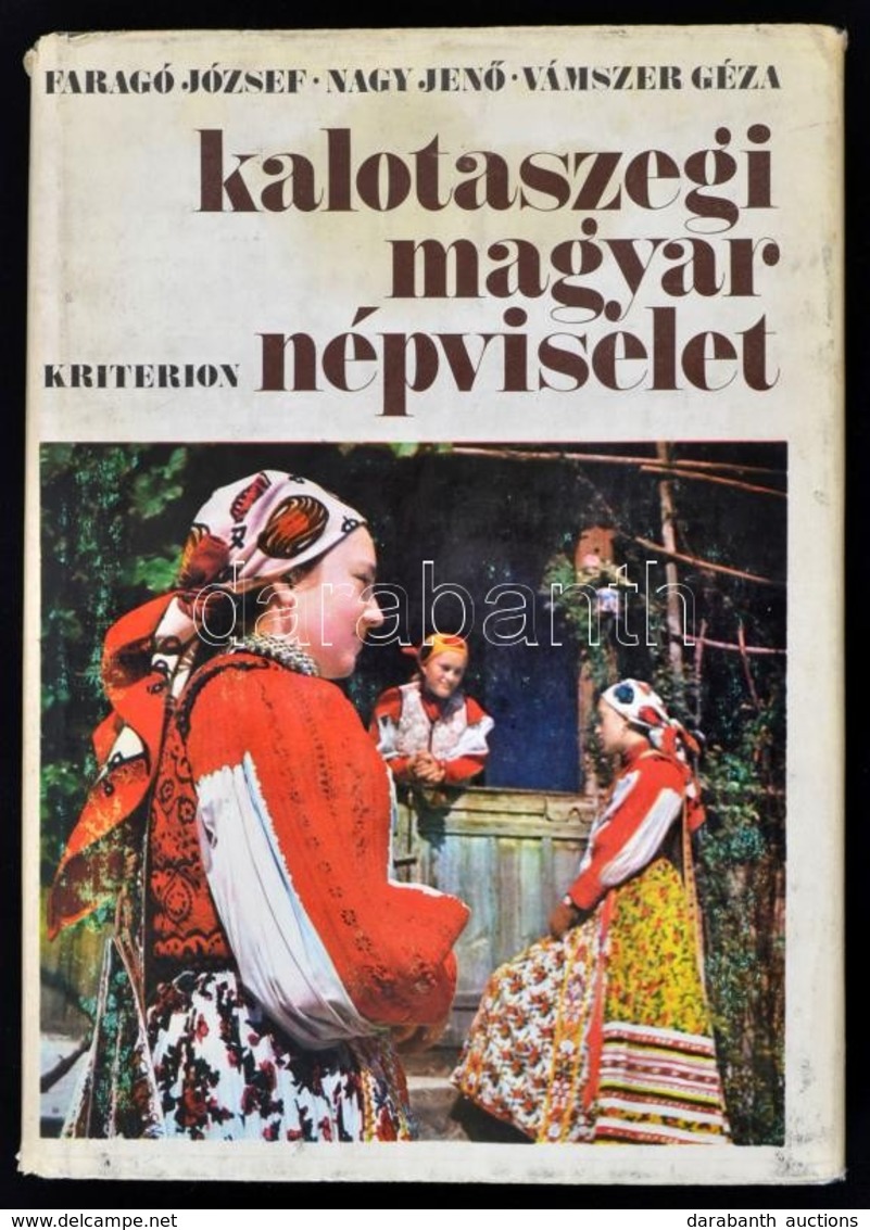 Faragó József, Nagy Jenő, Vámszer Géza: Kalotaszegi Magyar Népviselet (1949-1950). Bukarest, 1977, Kriterion Könyvkiadó. - Non Classés