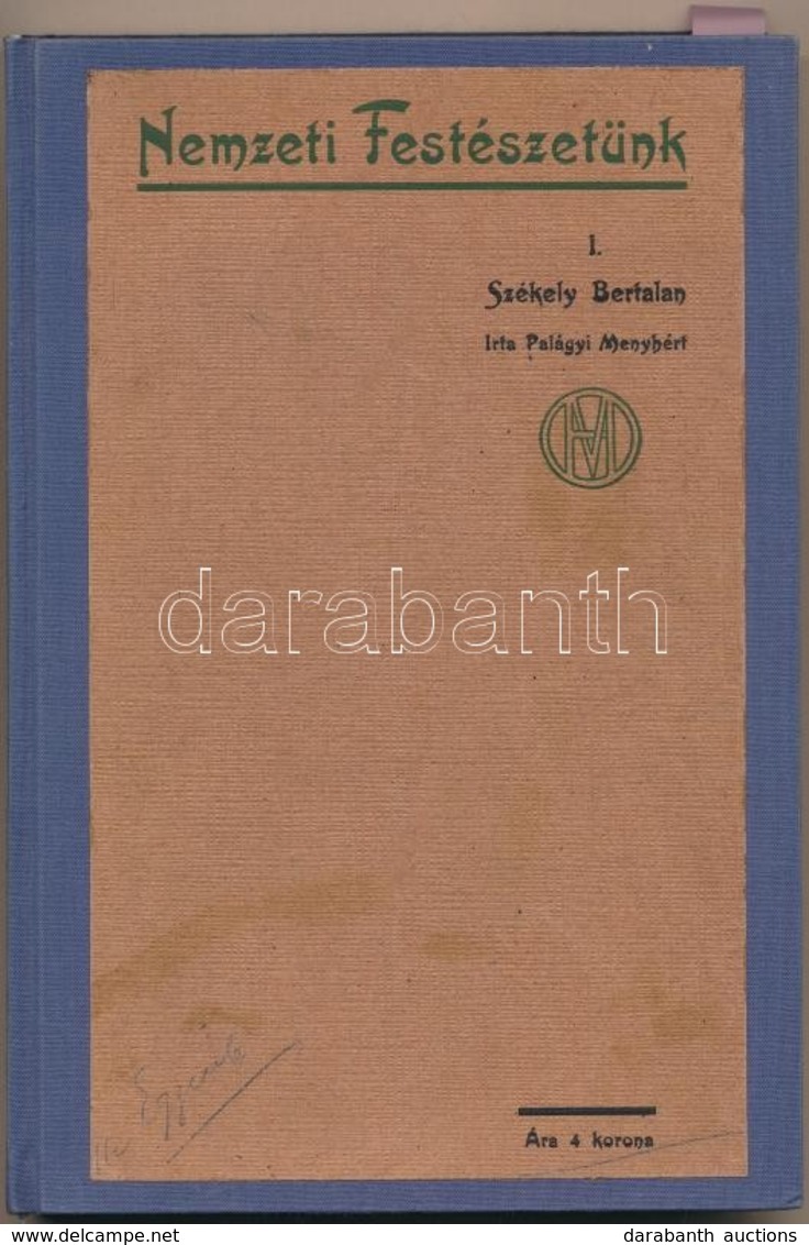 Palágyi Menyhért: Székely Bertalan és A Festészet Aesthetikája. Függelék: I. Székely Bertalan: A Figurális Rajz és Festé - Non Classés