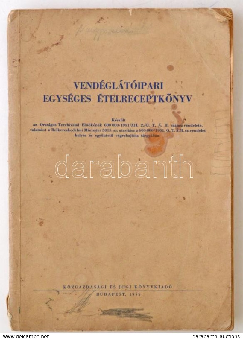 Venesz József Szerk.: Vendéglátóipari Egységes ételreceptkönyv. Budapest, 1955, Közgazdasági és Jogi Könyvkiadó. Kissé V - Non Classés